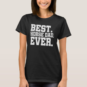 Camiseta Pai De Cavalo Da Melhor Espécie Eterna Sobre Caval