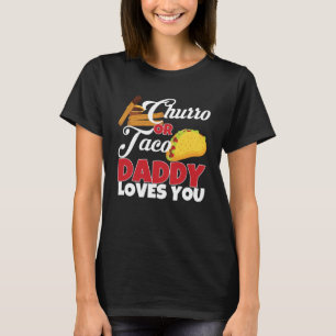 Camiseta Pai de Churro ou Taco te ama como mexicano