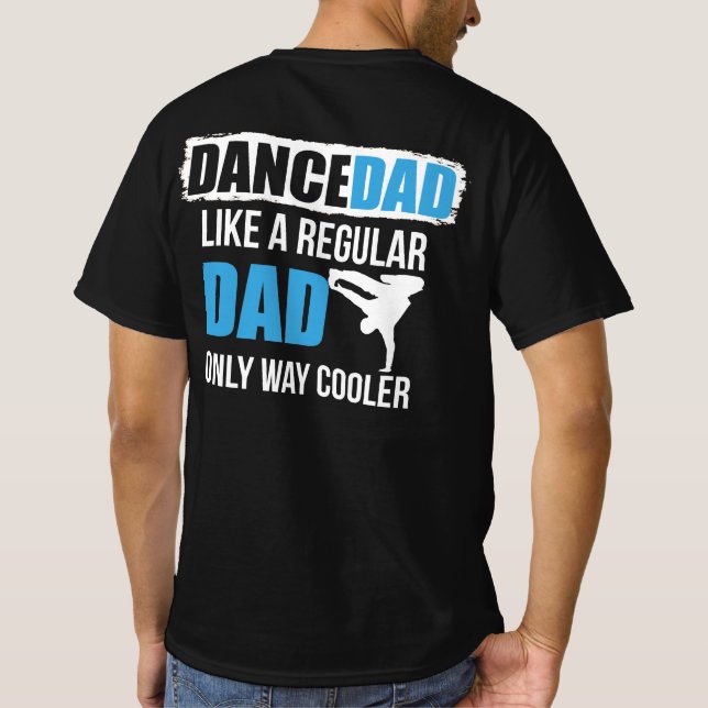Camiseta Pai De Dança Como Um Pai Regular Apenas Muito Mais (Verso)