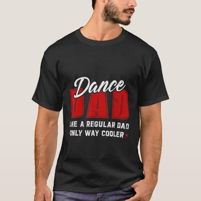 Camiseta Pai De Dança De Mens Como Um Pai Regular Apenas Mu (Frente)