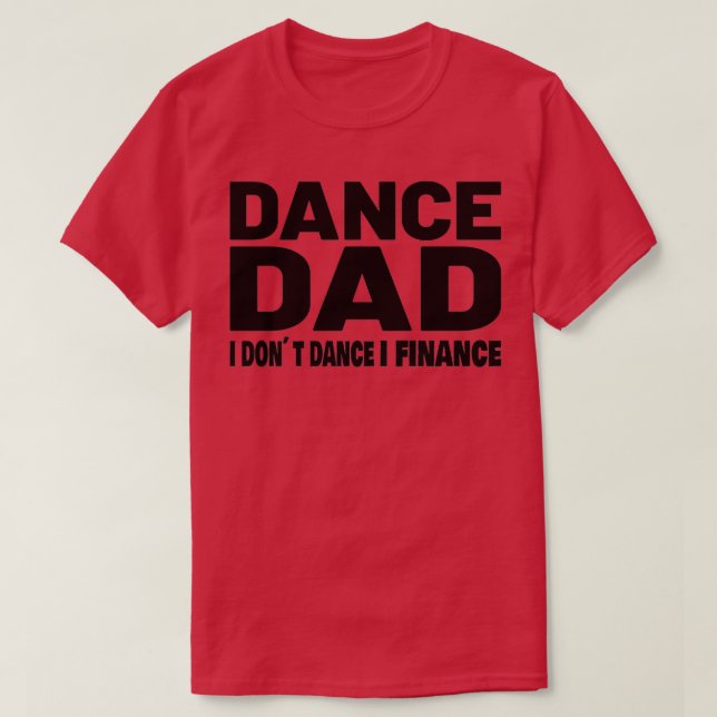Camiseta Pai de dança Design de dança engraçada do Pai de d (Frente do Design)