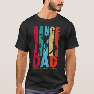 Camiseta Pai de dança I Don I Finance Dia de os pais Vint