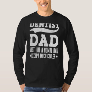 Camiseta Pai De Dentista Retroativo É Como Um Pai Normal, E