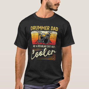 Camiseta Pai De Drummer Como Um Pai Regular Mas Pais Mais F