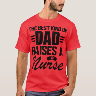 Camiseta Pai de Enfermeira O melhor tipo de pai cria uma en