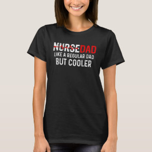 Camiseta Pai de Enfermeiro Como Pai Regular, mas Dia de os