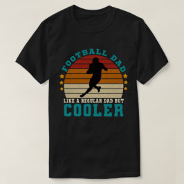 Camiseta Pai de futebol como um Pai normal, mas mais legal