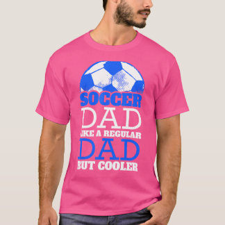 Camiseta Pai de Futebol Como Um Pai Normal Mas Mais Legal
