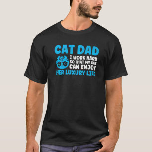 Camiseta Pai De Gatos Eu Trabalho Duro Para Que Meu Gato Ga