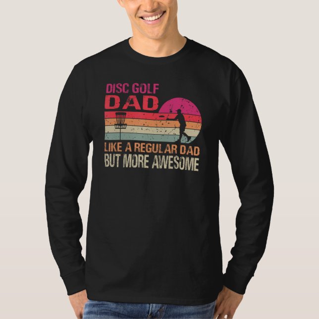 Camiseta Pai De Golfe De Disco Como Um Pai Regular Mas Mais (Frente)