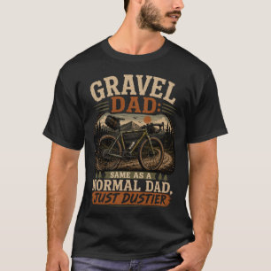 Camiseta Pai de Gravel: Igual a um Pai Normal, Só que Mais