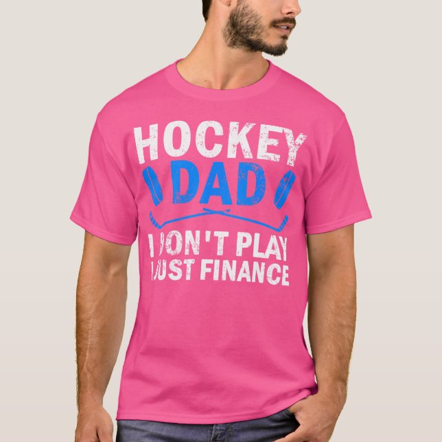 Camiseta Pai De Hóquei Que Eu Não Toco Eu Só Financio Hóque (Frente)