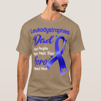 Camiseta Pai De Leucodistrofias A Maioria Das Pessoas Nunca
