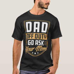 Camiseta Pai De Mens, Vai Perguntar À Sua Mãe Uma Única Coi