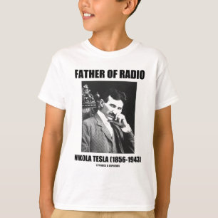 Camiseta Pai de Nikola Tesla de rádio (1856-1943)