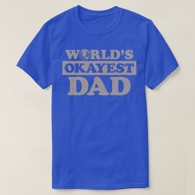 Camiseta Pai de Okayest do mundo (Frente do Design)