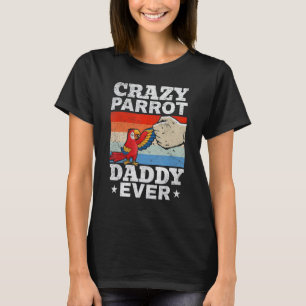 Camiseta Pai De Papagaio Louco Ever Parrot Bird Pai P