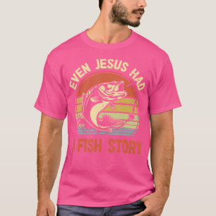 Camiseta Pai De Pesca Engraçado Até Jesus Tinha Cristo De H