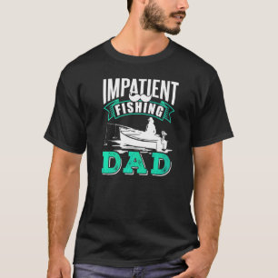 Camiseta Pai de pesca impaciente Peixes de pescadores de ho