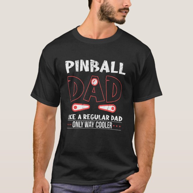 Camiseta Pai De Pinball Como Um Pai Regular Apenas Muito Ma (Frente)