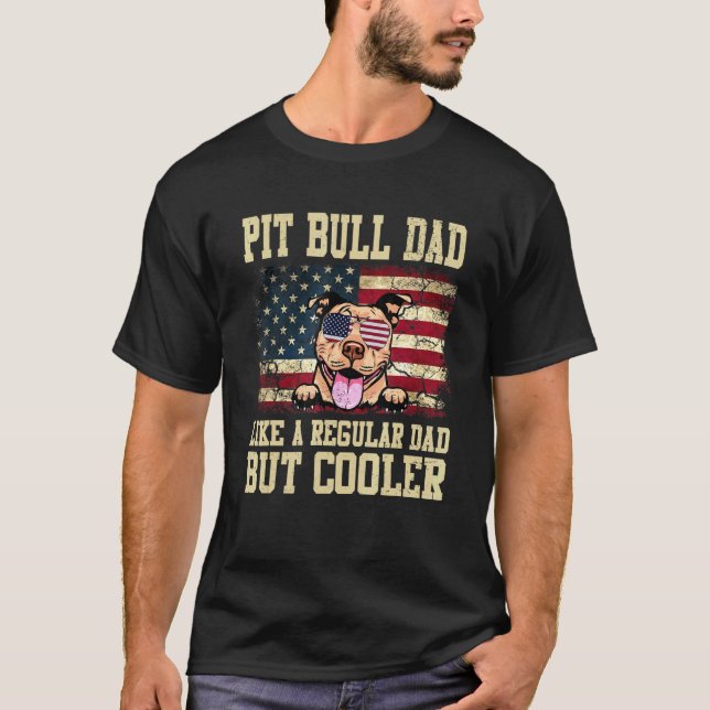 Camiseta Pai de Pit Bull Engraçado Como um Pai Normal, mas  (Frente)