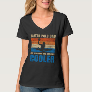 Camiseta Pai de Pólo Aquático Como Um Pai Normal, Mas Muito