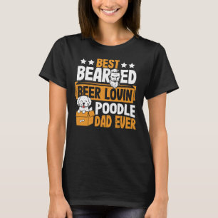 Camiseta Pai De Poodle De Beer Lovin Com Melhor Comportamen