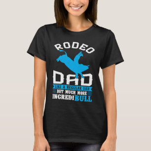 Camiseta Pai De Rodeio Como Um Pai Regular, Mas Mais Incred