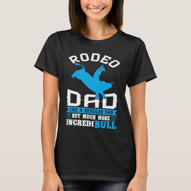 Camiseta Pai De Rodeio Como Um Pai Regular, Mas Mais Incred (Frente)