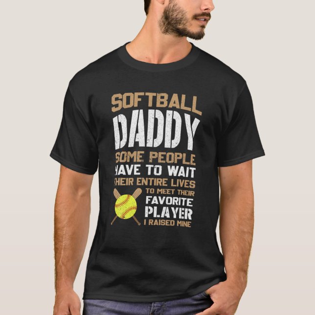 Camiseta Pai De Softball Algumas Pessoas Têm Que Esperar O  (Frente)