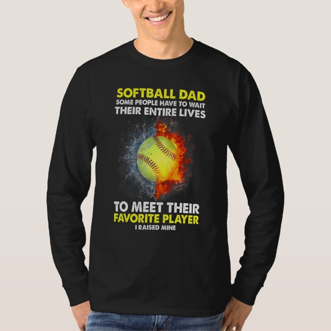 Camiseta Pai De Softball Algumas Pessoas Têm Que Esperar Po (Frente)