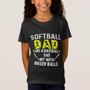 Camiseta Pai de softball como um Pai de beisebol, mas com u