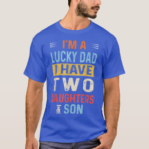 Camiseta Pai de sorte tenho duas filhas, filho da puta.