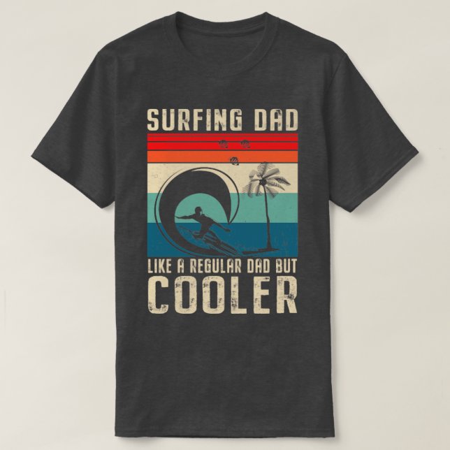 Camiseta Pai De Surfe Como Um Pai Regular Mas Pais Mais Fre (Frente do Design)