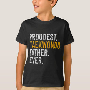 Camiseta Pai de Taekwondo Mais Orgulhoso de Todos os Tempos