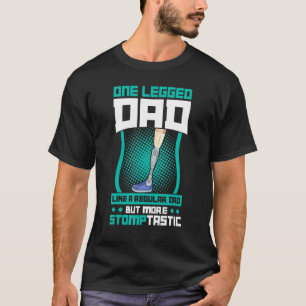 Camiseta Pai de Uma Perna Como Um Pai Normal Mas Mais STOMP
