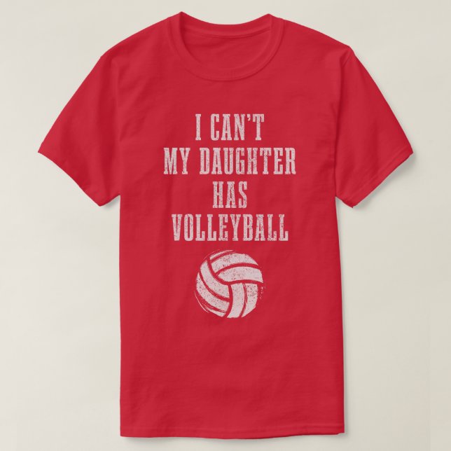 Camiseta Pai De Voleibol Mãe Eu Não Posso Filha De Voleibol (Frente do Design)