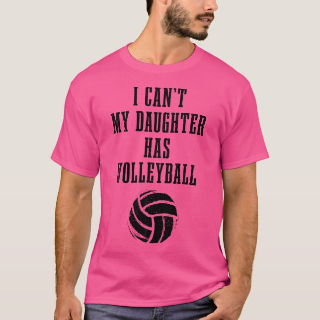 Camiseta Pai De Voleibol Mãe Que Não Posso Filha Tem Voleib (Frente)