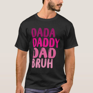 Camiseta Pai dia de os pais Dada Bruh 2023