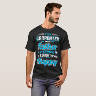 Camiseta Pai do carpinteiro eu sou Tshirt feliz esgotado