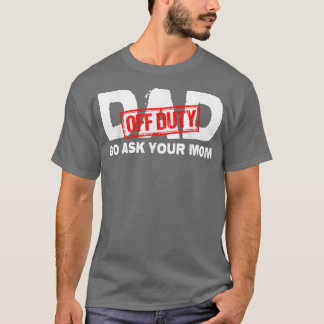 Camiseta Pai Do Dever Vá Perguntar À Sua Mãe