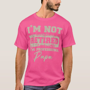 Camiseta Pai do dia de os pais Não estou aposentado Um pai