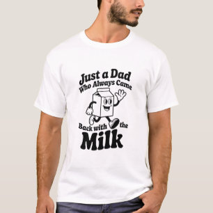Camiseta Pai do Leite Engraçado Sempre Voltou Presente do D