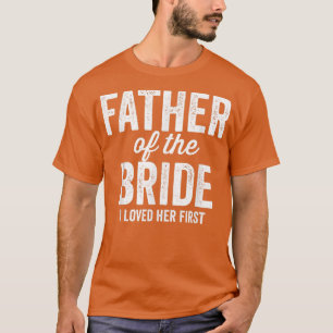 Camiseta Pai do Noivo Eu Amei Ela Primeiro  Engraçado 