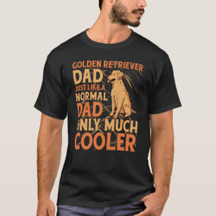Camiseta Pai do ouro Retriever como um Pai normal apenas m