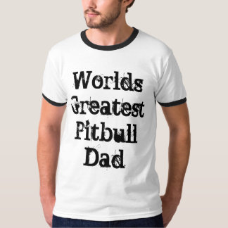 Camiseta Pai do Pitbull do mundo o grande
