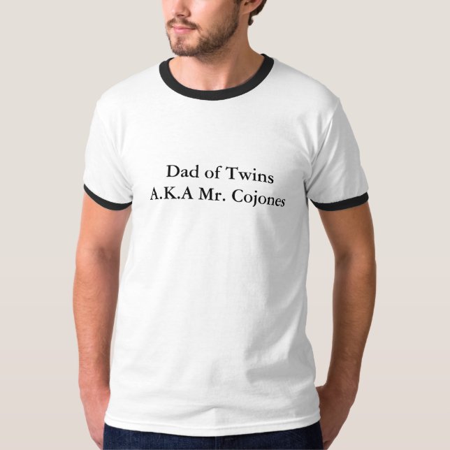 Camiseta Pai do Sr. Cojones dos gêmeos A.K.A (Frente)