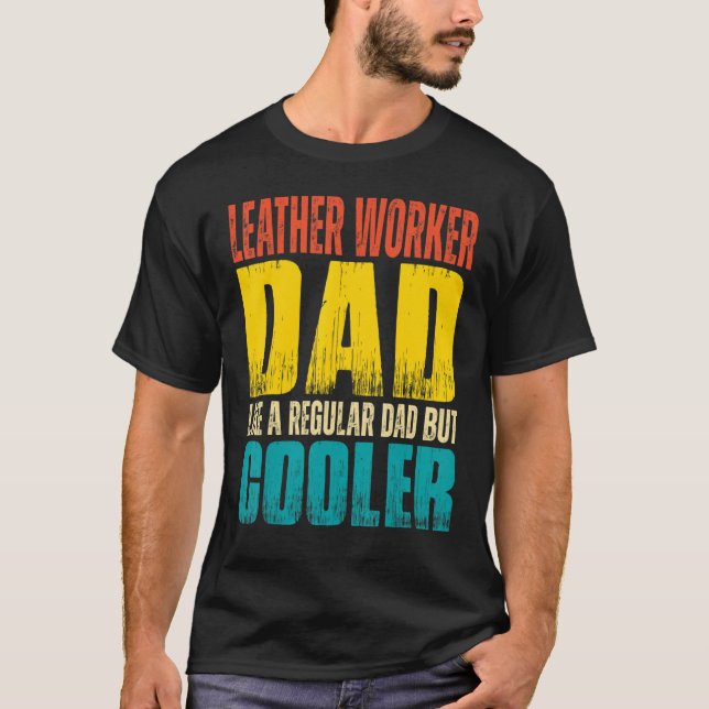 Camiseta Pai do trabalhador de couro como um Pai normal, ma (Frente)