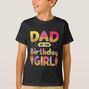 Camiseta Pai Dos Sorvetes Da Família Birthday Girl
