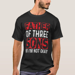 Camiseta Pai dos Três Filhos Não, não estou bem Piada Pa